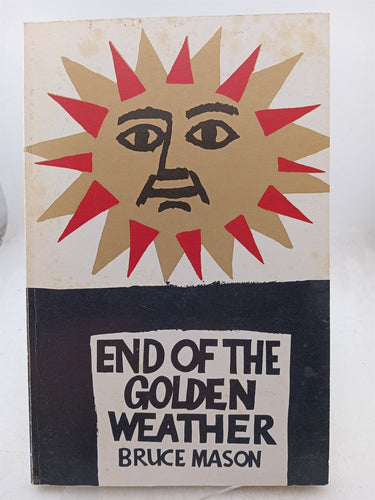 Print Books - The End of the Golden Weather: A Voyage into a New Zealand Childhood by Bruce Mason - Book Express