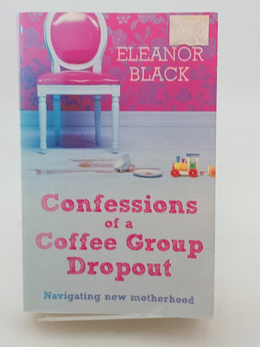 Print Books - Confessions of a Coffee Group Dropout by Eleanor Black - Book Express