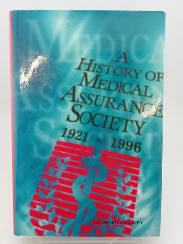 Print Books - A History of the Medical Assurance Society 1921-1996 by Humphrey Rainey - Book Express