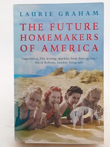 Print Books - The Future Homemakers of America by Laurie Graham - Book Express