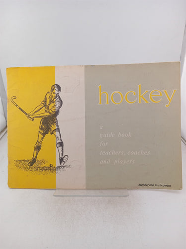 Print Books - Hockey (A Guide Book for Teachers, Coaches and Players No. 1) by unknown - Book Express