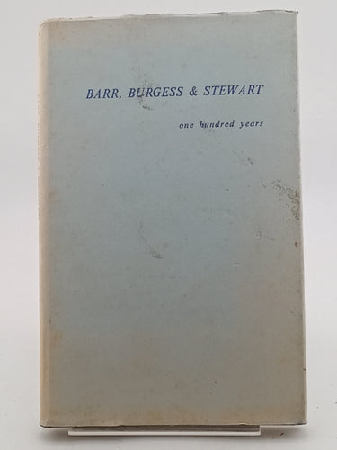 Barr, Burgess & Stewart: one hundred years 1871-1971 by W. S. Gilkison - Book Express - Used Print Books