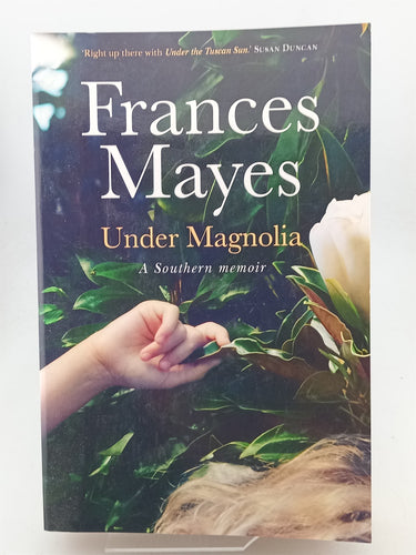 Print Books - Under Magnolia by Frances Mayes - Book Express