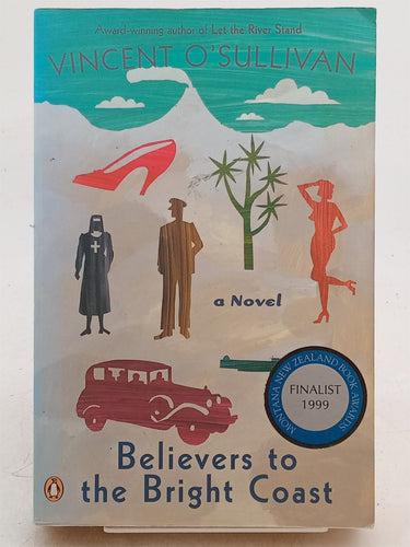 Print Books - Believers to the Bright Coast by Vincent O'Sullivan - Book Express