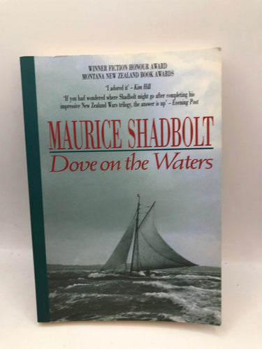 Print Books - Dove on the Waters by Maurice Shadbolt - Book Express