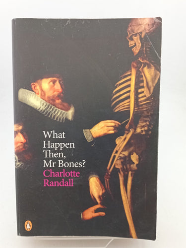 Print Books - What Happen Then, Mr Bones? by Charlotte Randall - Book Express