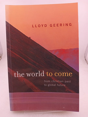 Print Books - The World to Come by Lloyd Geering - Book Express