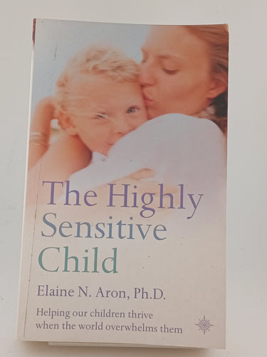 The Highly Sensitive Child by Elaine N. Aron - Book Express - Used Print Books