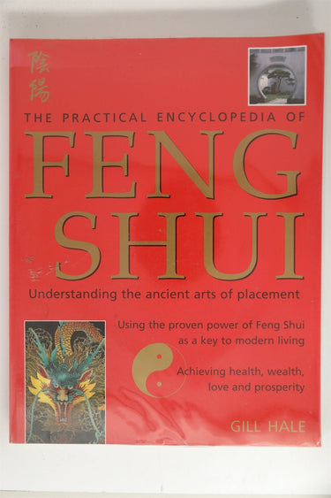 Print Books - The Practical Encyclopedia of Feng Shui: Understanding the Ancient Arts of Placement by Gill Hale - Book Express