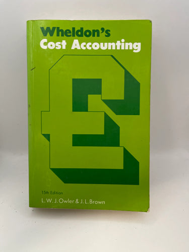 Cost Accounting and Costing Methods by J. L. Brown, L.W.J. Wheldon - Book Express - Used Print Books