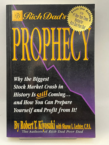 Rich Dad's Prophecy - Why the Biggest Stock Market Crash in History is Still Coming... And How You Can Prepare Yourself and Profit from it! by Robert T. Kiyosaki, Sharon L. Lechter - Book Express - Used Print Books