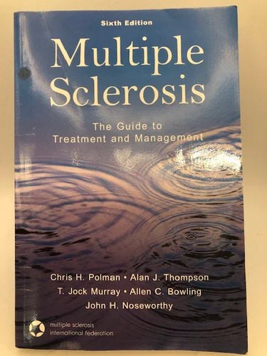 Multiple Sclerosis: The Guide to Treatment and Management by Chris Polman, Alan Thompson, T. Jock Murray, Allen C. Bowling, John Noseworthy - Book Express - Used Print Books