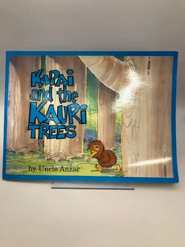 Kapai and the Kauri Trees (Kapai) by Uncle Anzac - Book Express - Used Print Books