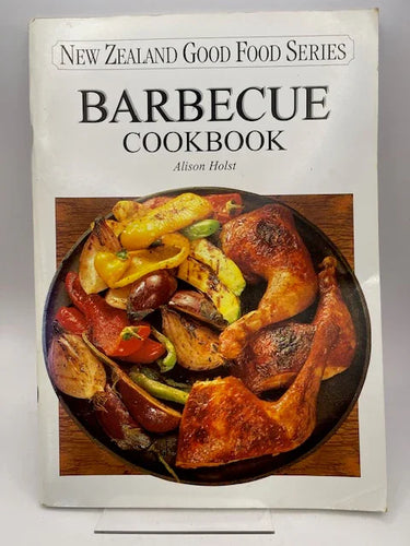 New Zealand Good Food Series - Barbecue Cookbook by Alison Holst - Book Express - Used Print Books