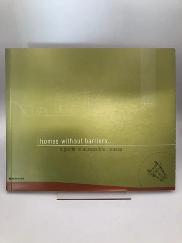 Homes without Barriers: a Guide to Accessible Houses by Alan Bulleyment - Book Express - Used Print Books