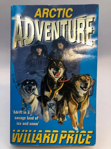 Arctic Adventure by Willard Price - Book Express - Used Print Books