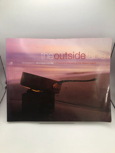 The Outside Table, food and flavours of the Nelson region by Unknown - Book Express - Used Print Books