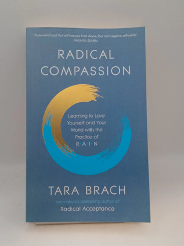 Radical Compassion: Learning to Love Yourself and Your World with the Practice of RAIN by Tara Brach - Book Express - Used Print Books