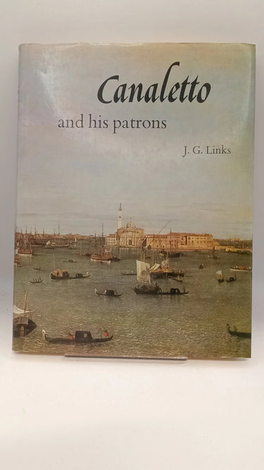 Canaletto and his patrons by J. G. Links - Book Express - Used Print Books