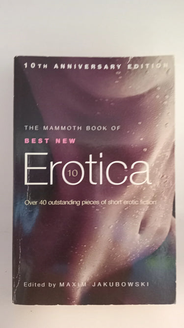 The Mammoth Book of Best New Erotica 10 (Mammoth Book of Best New Erotica) by Maxim Jakubowski - Book Express - Used Print Books