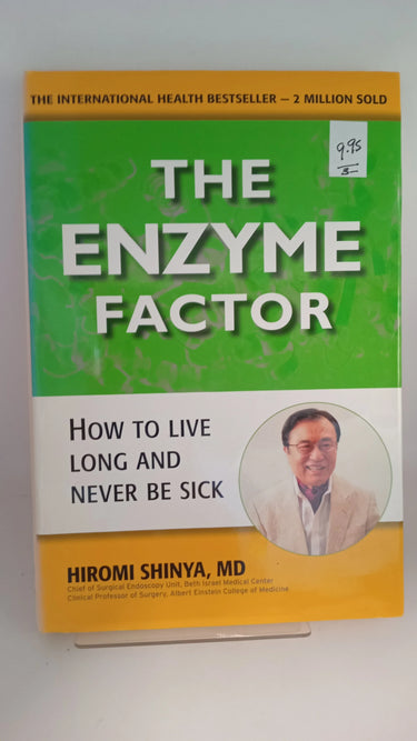 The Enzyme Factor: how to live long and never be sick by Hiromi Shinya - Book Express - Used Print Books