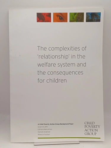 The complexities of 'relationship' in the welfare system and the consequences for children by Susan St. John, Catriona MacLennan, Hannah Anderson, Rebecca Fountain - Book Express - Used Print Books