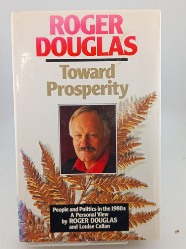 Print Books - Toward prosperity by Roger Douglas, Louise Callan - Book Express