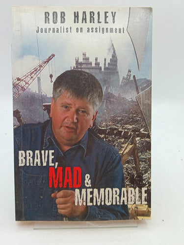 Brave, Mad and Memorable by Rob Harley - Book Express - Used Print Books