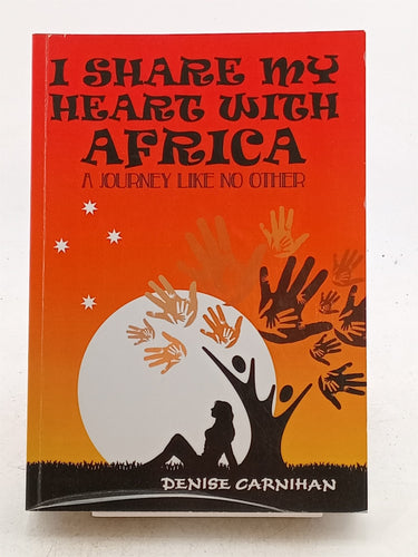 Print Books - I Share My Heart with Africa by Denise Carnihan - Book Express