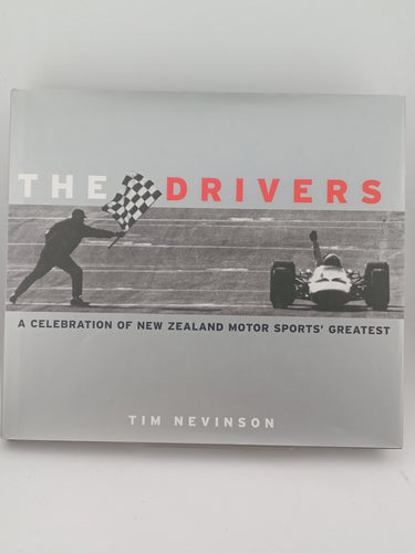 The Drivers: a celebration of New Zealand Motor Sports' greatest by Tim Nevinson - Book Express - Used Print Books
