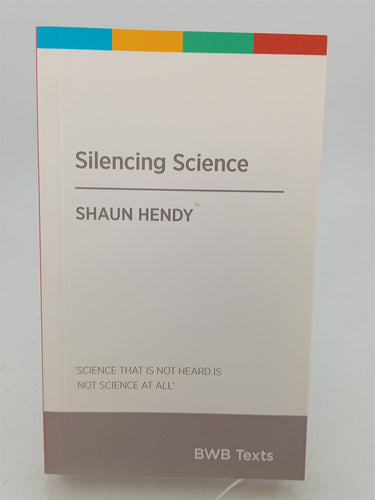 Print Books - Silencing Science by Shaun C. Hendy - Book Express