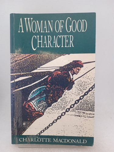 Print Books - A Woman of Good Character by Charlotte Macdonald - Book Express