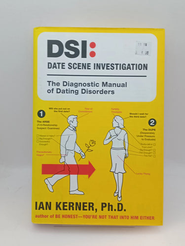DSI--Date Scene Investigation: The Diagnostic Manual of Dating Disorders by Ian Kerner - Book Express - Used Print Books