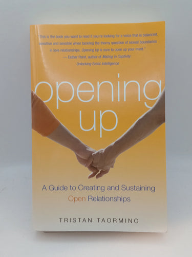 Opening Up: A Guide To Creating and Sustaining Open Relationships by Tristan Taormino - Book Express - Used Print Books