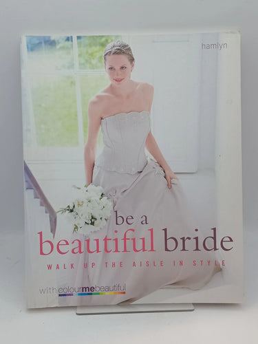 Be a Beautiful Bride by Colour Me Beautiful - Book Express - Used Print Books