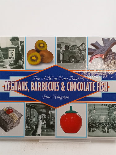 Print Books - The ABC of Kiwi Food: Afghans, Barbecues & Chocolate Fish by Jane Hingston - Book Express