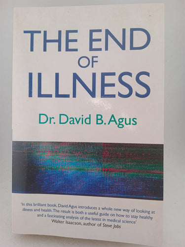 Print Books - The End of Illness by David Agus, Kristin Loberg - Book Express