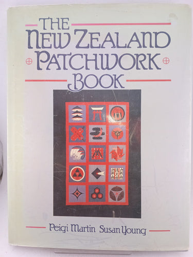 Print Books - The New Zealand Patchwork Book by Peigi Martin, Susan Young - Book Express