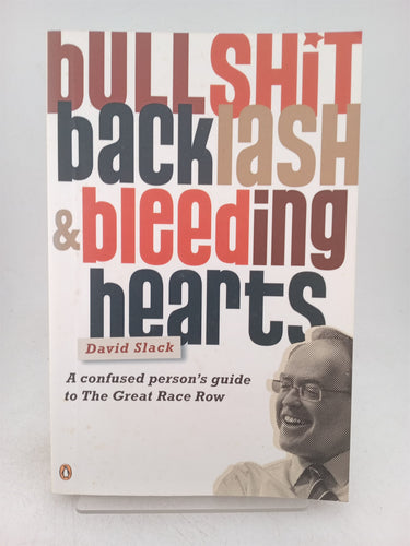 Print Books - Bullshit, Backlash & Bleeding Hearts by David Slack - Book Express