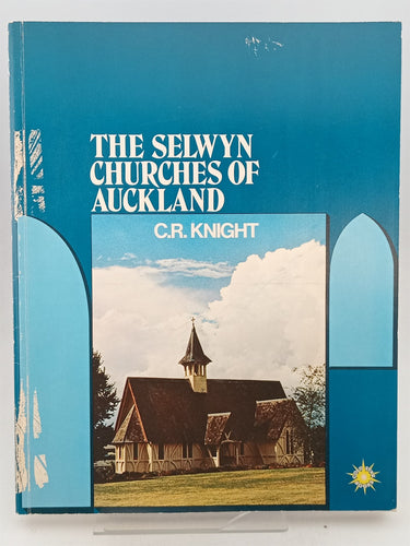 Print Books - The Selwyn Churches of Auckland by Cyril Roy Knight - Book Express