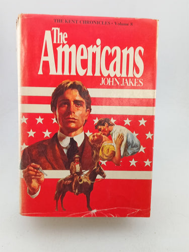 Print Books - The Americans (The Kent chronicles, volume 8) by John Jakes - Book Express