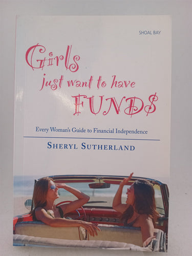 Print Books - Girls Just Want to Have Fund$ by Sheryl Sutherland - Book Express