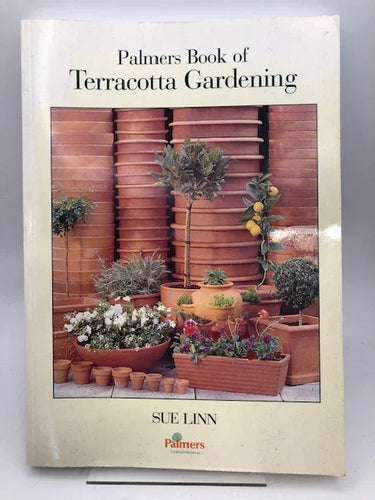 Palmers Book of Terracotta Gardening by Sue Linn - Book Express - Used Print Books