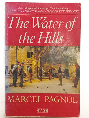 Print Books - The Water of the Hills by Marcel Pagnol,W. E.Van Heyningen - Book Express