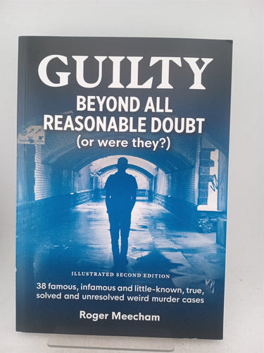 Print Books - Guilty beyond all reasonable doubt (or were they?) by Roger Meecham - Book Express