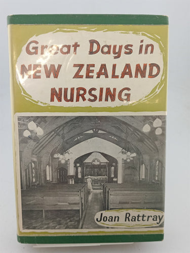 Print Books - Great days in New Zealand nursing by Joan Rattray - Book Express