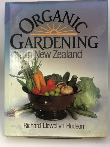 Organic Gardening in New Zealand by Richard Llewellyn Hudson - Book Express - Used Print Books