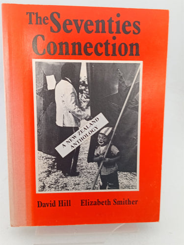 Print Books - The Seventies Connection by David Hill and Elizabeth Smither - Book Express