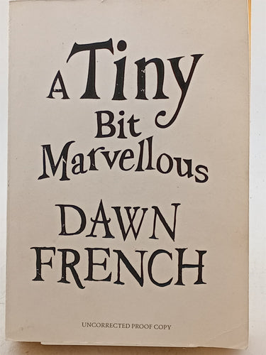Print Books - A Tiny Bit Marvellous by Dawn French - Book Express