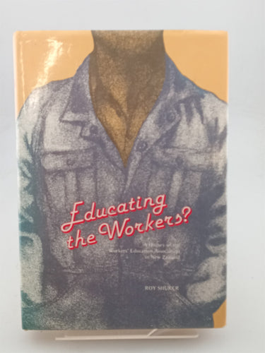 Print Books - Educating the Workers? by Roy Shuker - Book Express